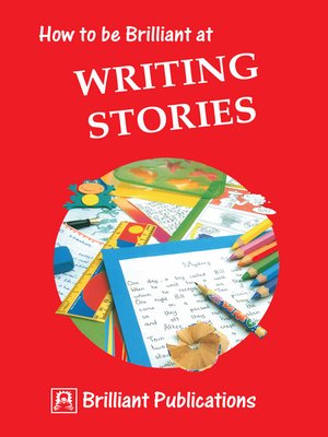 How to be Brilliant to Writing Stories - ebook